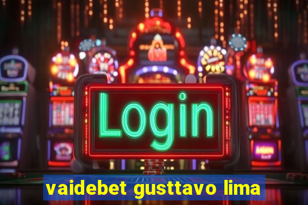 vaidebet gusttavo lima